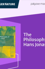Angela Michelis The Philosophy of Hans Jonas Freedom and Responsibility